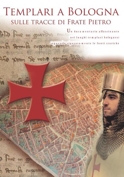 Templari a Bologna sulle tracce di frate Pietro. DVD - copertina
