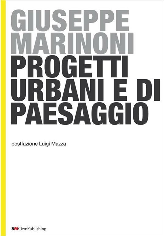 Progetti urbani e di paesaggio - Giuseppe Marinoni - ebook
