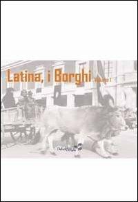 Latina, i Borghi. Vol. 1 - Rita Calicchia - copertina