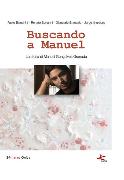 Buscando a Manuel. La storia di Manuel Gonçalves Granada - Fabio Bianchini,Renato Bonanni,Giancarlo Brancale,Jorge Ithurburu - ebook