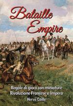 Bataille Empire. Regole di gioco con miniature per la Rivoluzione e l'Impero