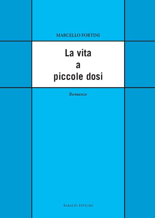 La vita a piccole dosi - Marcello Fortini - copertina