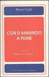 Con D'Annunzio a Fiume - Mario Carli - copertina