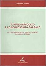 Il piano infuocato e lo sconosciuto Gargano. La Capitanata nelle «Visioni italiche» di Giulio Ferrari