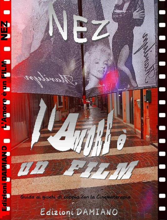 L' amore è un film. Guida ai giochi di coppia con la cinematerapia - Nez - copertina