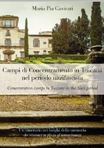 Campi di concentramento in Toscana nel periodo nazifascita. Un itinerario nei luoghi della memoria. Ediz. italiana e inglese
