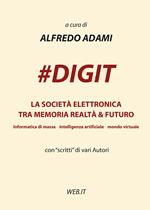 #DIGIT. La società elettronica tra memoria realtà & futuro