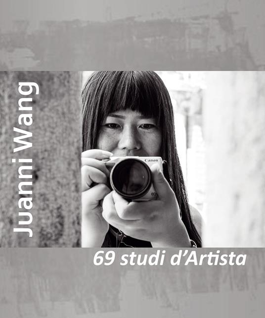 69 studi d'artista. Ediz. illustrata - Juanni Wang - copertina