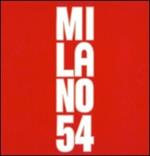 Milano 54. 50° anniversario della ricostruzione. Con CD-ROM