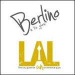 LAL. Berlino in tre giorni. LAL è la prima «city guide for UNconventional guys», un'innovativa guida, per brevi soggiorni, alle città più belle d'Europa