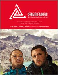 Spedizione Annibale. Da est a ovest attraverso le Alpi. 74 giorni insieme percorrendo a piedi l'intero arco alpino italiano. Ediz. illustrata - Elis Bonini,Edoardo Cagnolati - copertina