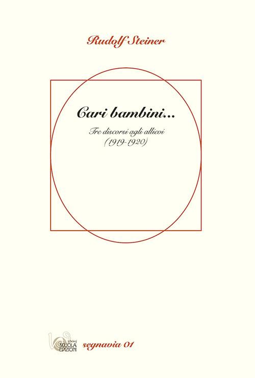 Cari bambini... Tre discorsi agli allievi (1919-1920) - Rudolf Steiner - copertina