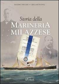 Storia della marineria milazzese - Massimo Tricamo,Girolamo Fuduli - copertina