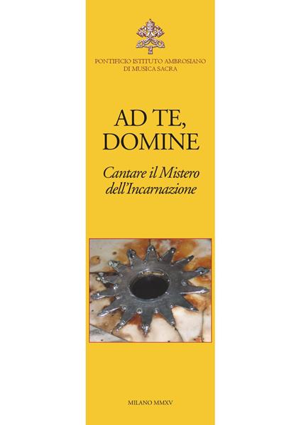 Ad te, Domine. Cantare il mistero dell'incarnazione - copertina