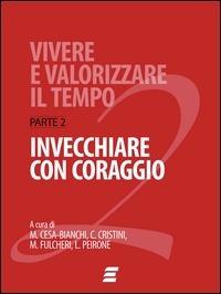 Vivere e valorizzare il tempo. Vol. 2 - Giovanni Cesa Bianchi,Mario Fulcheri,Luciano Peirone - ebook