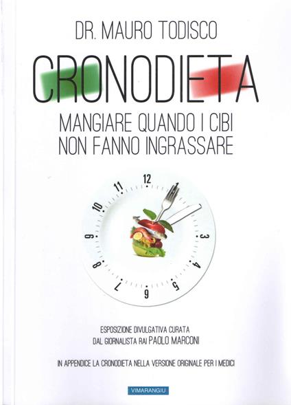 Cronodieta. Mangiare quando i cibi non fanno ingrassare - Mauro Todisco - copertina