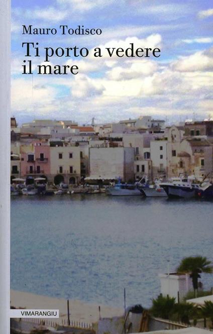 Ti porto a vedere il mare - Mauro Todisco - copertina