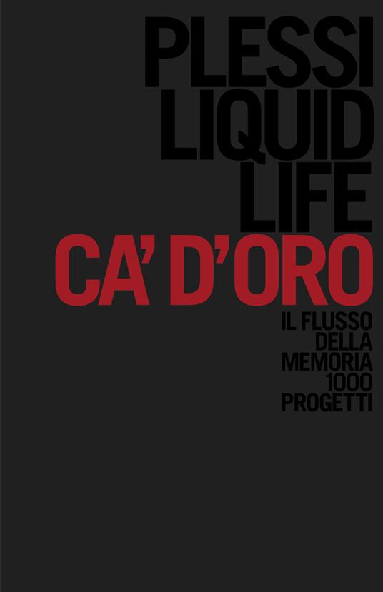 Plessi. Liquid life. Il flusso della memoria. 1000 progetti. Ediz. illustrata - copertina