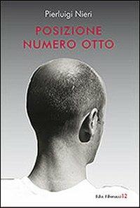 Posizione numero otto - Pierluigi Nieri - copertina