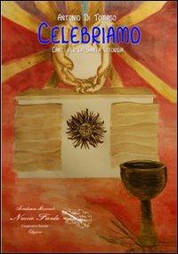 Celebriamo. Canti per la santa liturgia - Antonio Di Tomaso - copertina