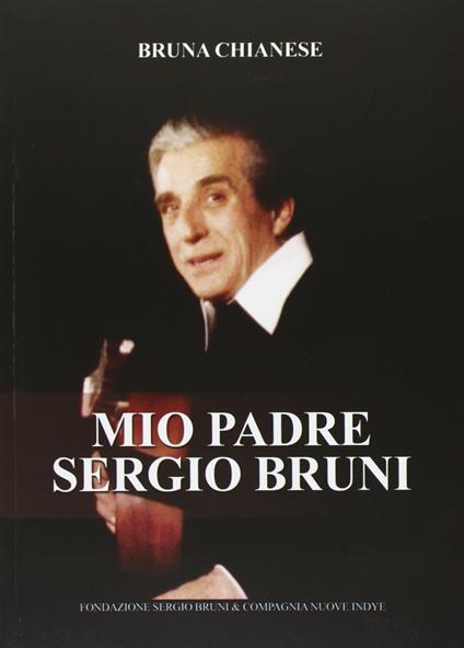 Mio padre Sergio Bruni. Con CD Audio - Bruna Chianese - copertina