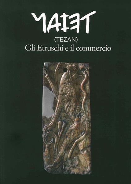 Tezan. Gli etruschi e il commercio - copertina