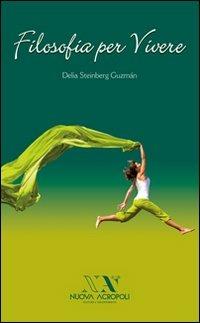 Filosofia per vivere - Delia Steinberg Guzmán - ebook