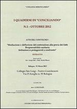 «Mediazione e deflazione del contenzioso alla prova dei fatti. Responsabilità sanitaria. Istituzioni e protagonisti a confronto»