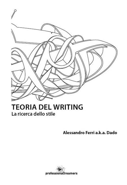 Teoria del writing. La ricerca dello stile - Alessandro Dado Ferri - copertina