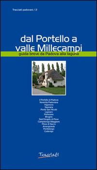 Dal Portello a valle Millecampi. Guida breve da Padova alla laguna - Emanuele Cenghiaro - copertina