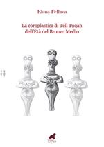 La coroplastica di Tell Tuqan dell'età del bronzo medio