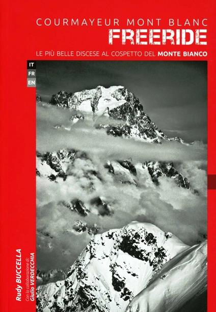 Courmayeur Mont Blanc freeride. Le più belle discese al cospetto del Monte Bianco. Ediz. italiana, inglese e francese - copertina