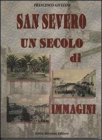 San Severo un secolo di immagini - Francesco Giuliani - copertina