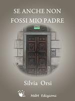 Se anche non fossi mio padre