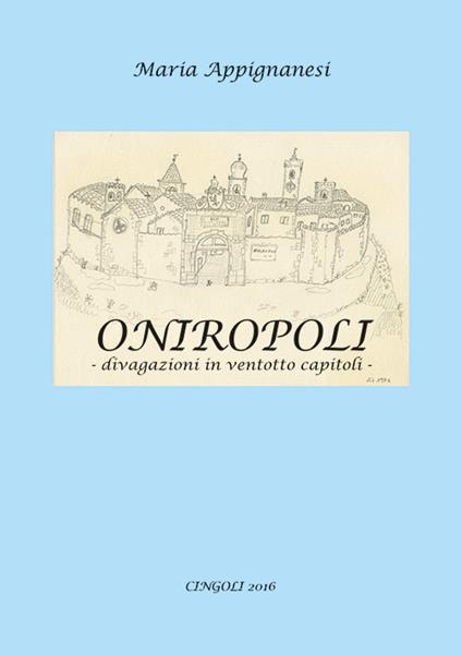 Oniropoli. Divagazioni in ventotto capitoli - Maria Appignanesi - copertina