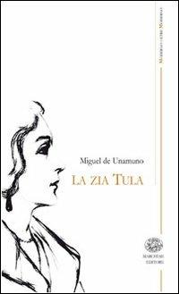 La zia Tula. Testo spagnolo a fronte - Miguel de Unamuno - copertina
