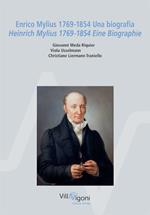 Enrico Mylius 1769-1854. Una biografia-Heinrich Mylius 1769-1854. Eine Biographie. Ediz. bilingue