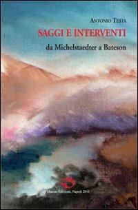 Saggi e interventi. Da Michelstaedter a Bateson - copertina