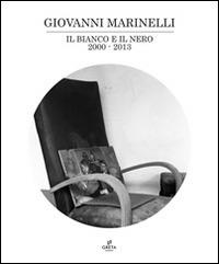 Il bianco e il nero 2000-2013 - Giovanni Marinelli - copertina