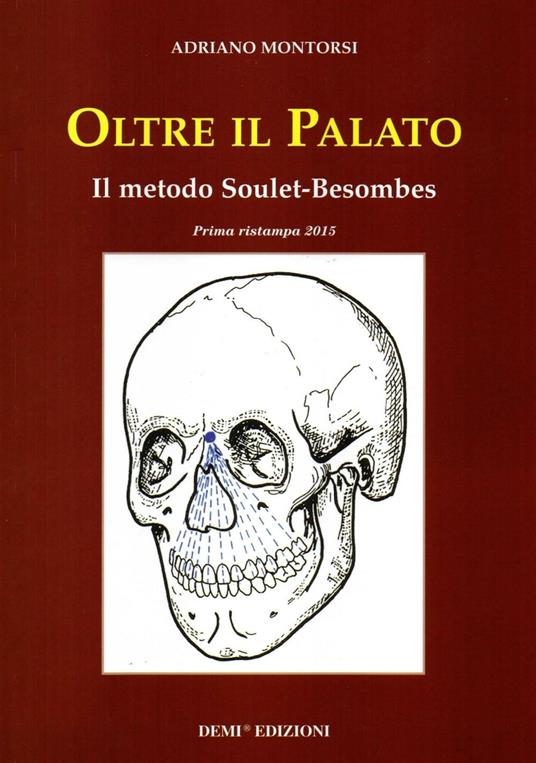 Oltre il palato. Il metodo Soulet-Besombes - Adriano Montorsi - copertina