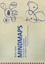 Mindmaps. 15 strumenti di progetto per navigare creativamente. Catalogo della mostra (Bellagio, 9 luglio-9 ottobre 2016). Ediz. multilingue