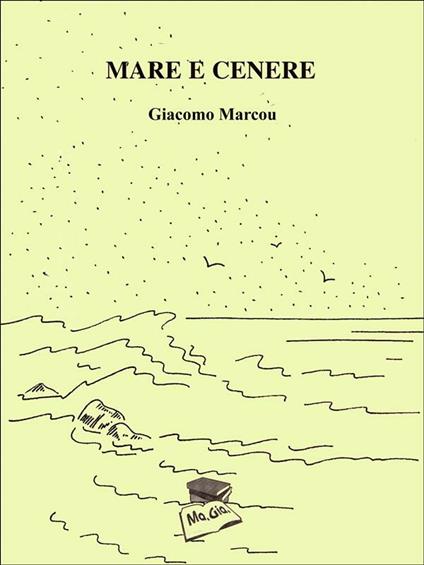 Mare e cenere - Giacomino Marcou - ebook