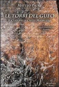 Le torri del gufo. Il custode di castel Madruzzo - Matteo Paoli - copertina