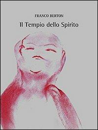 Il tempio dello spirito - Franco Berton - copertina