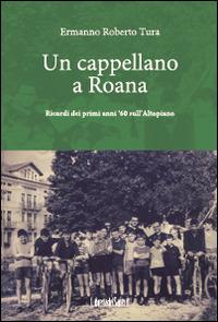 Un cappellano a Roana. Ricordi dei primi anni '60 sull'Altopiano - Ermanno R. Tura - copertina