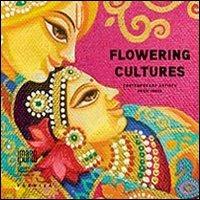 Flowering cultures. Contemporary astists from India. Ediz. multilingue - copertina