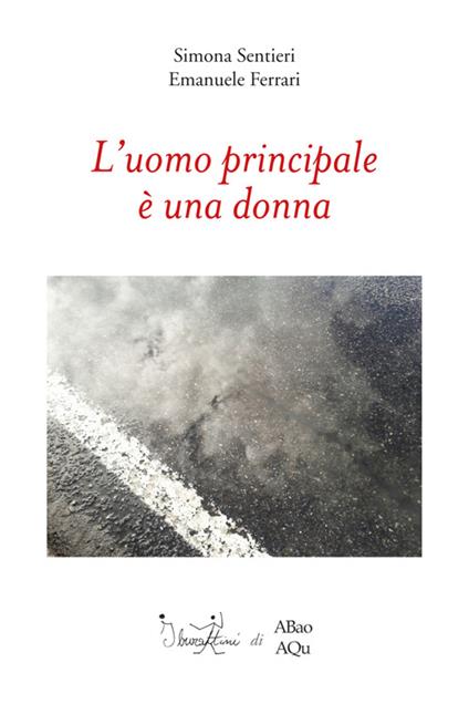 L'uomo principale è una donna - Simona Sentieri,Emanuele Ferrari - copertina
