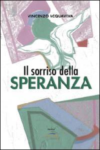 Il sorriso della speranza - Vincenzo Acquaviva - copertina
