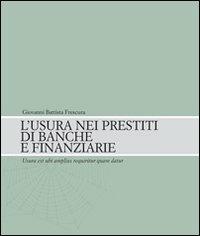L'usura nei prestiti di banca e finanziarie (Usura est ubi amplius requiritur quam datur) - Giovanni B. Frescura - copertina