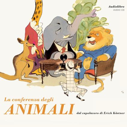 La conferenza degli animali. Audiolibro - Erich Kästner - copertina